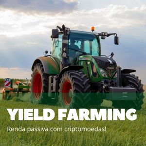 Farm: O Que É Yield Farming e Como Funciona [De 36 a 478,09% ao ano]